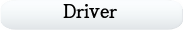 Driver